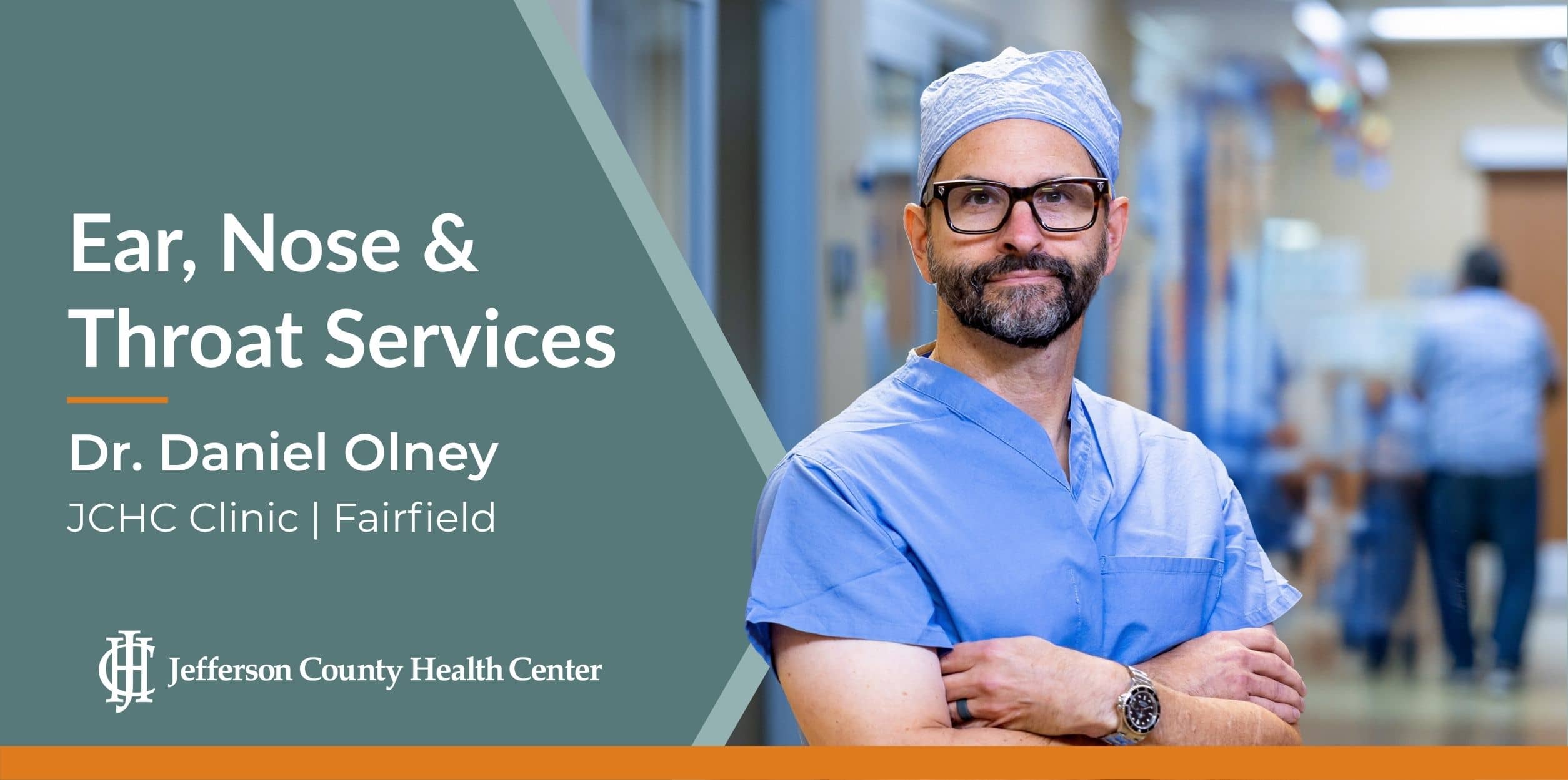 Press release graphic featuring Dr. Daniel Olney in surgical scrubs, highlighting Ear, Nose and Throat services at JCHC Clinic | Fairfield.